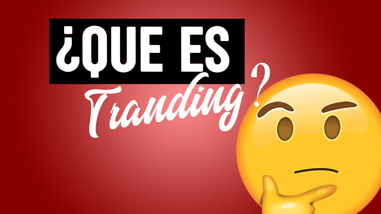 ¿Qué es el trading?