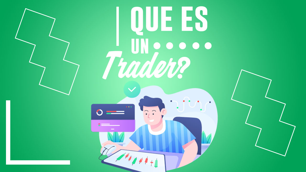 ¿Qué es un trader?