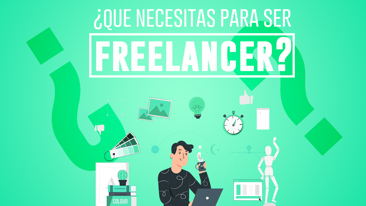 ¿Qué necesito para ser freelancer?