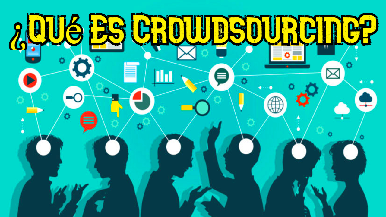 Qué Es Crowdsourcing